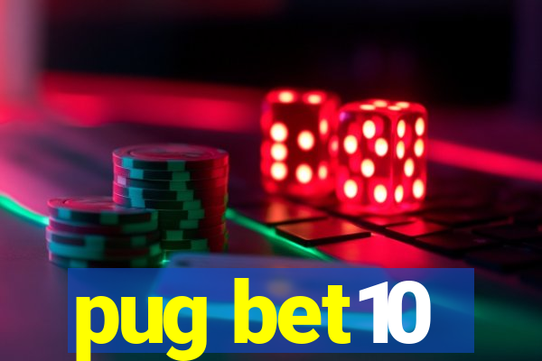 pug bet10